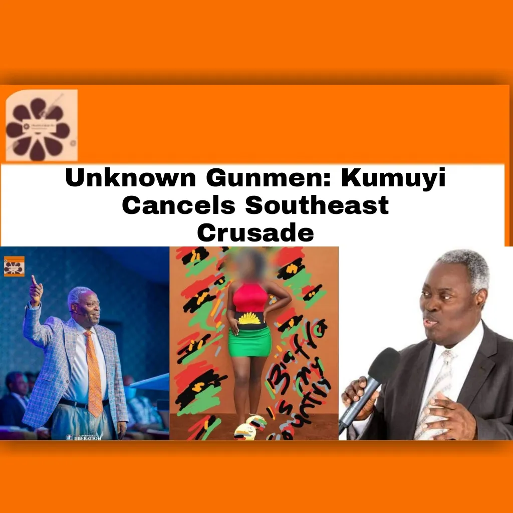 Unknown Gunmen: Kumuyi Cancels Southeast Crusade ~ OsazuwaAkonedo #Abia #Bible #Church #development #ipob #Life #Nigeria #Pastor #security #Southeast #UnknownGunmen