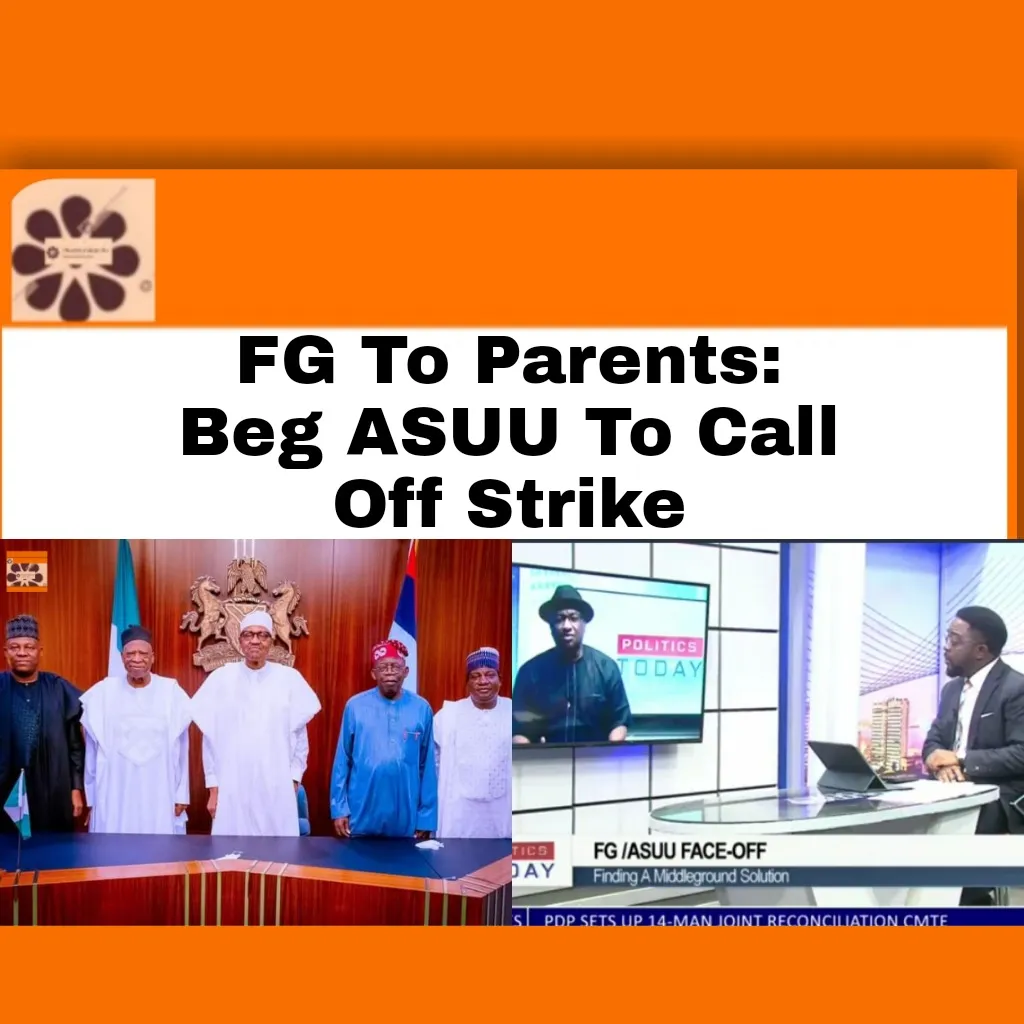 FG To Parents: Beg ASUU To Call Off Strike