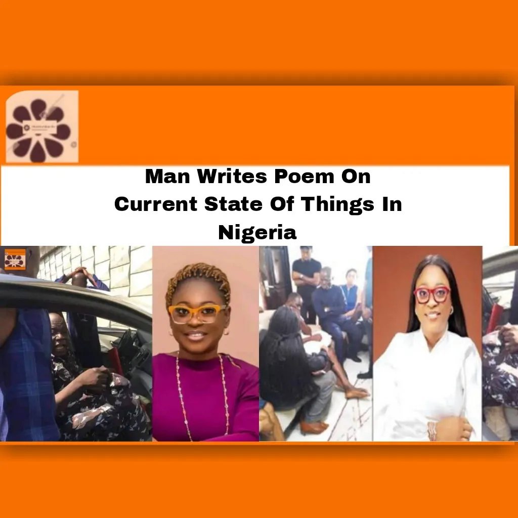 Man Writes Poem On Current State Of Things In Nigeria ~ OsazuwaAkonedo #2023Election #Ajah #Ajiwe #Buhari #EndSARS #Gbenga #Lagos #Muhammadu #Nigeria #Omobolanle #Raheem