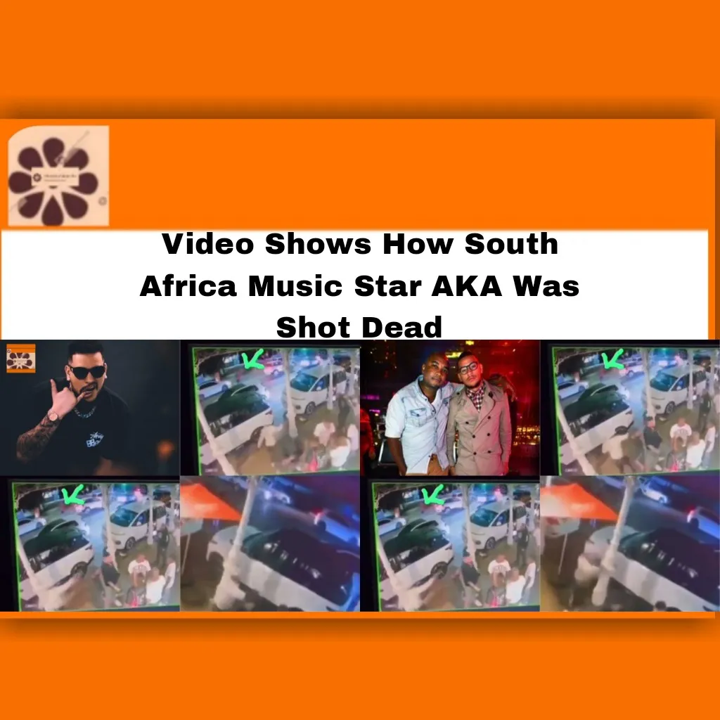 Video Shows How South Africa Music Star AKA Was Shot Dead ~ OsazuwaAkonedo #AKA #Assassin #breaking #Durban #entertainment #Florida #Forbes #Kiernan #security