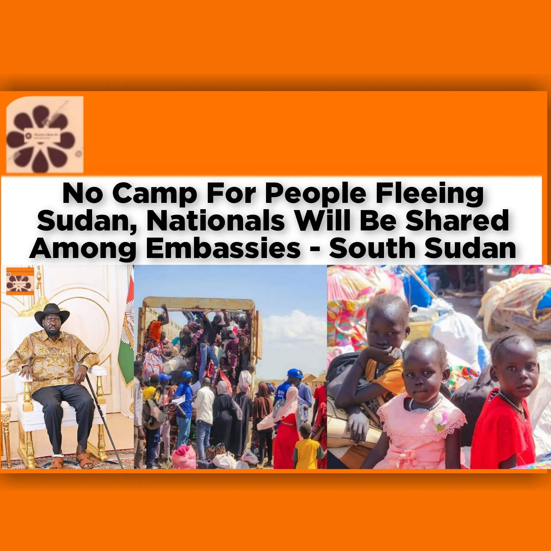 No Camp For People Fleeing Sudan, Nationals Will Be Shared Among Embassies - South Sudan ~ OsazuwaAkonedo #embassies #fleeing #job #Khartoum #nationals #Nile #refugees #security #Sudan #war