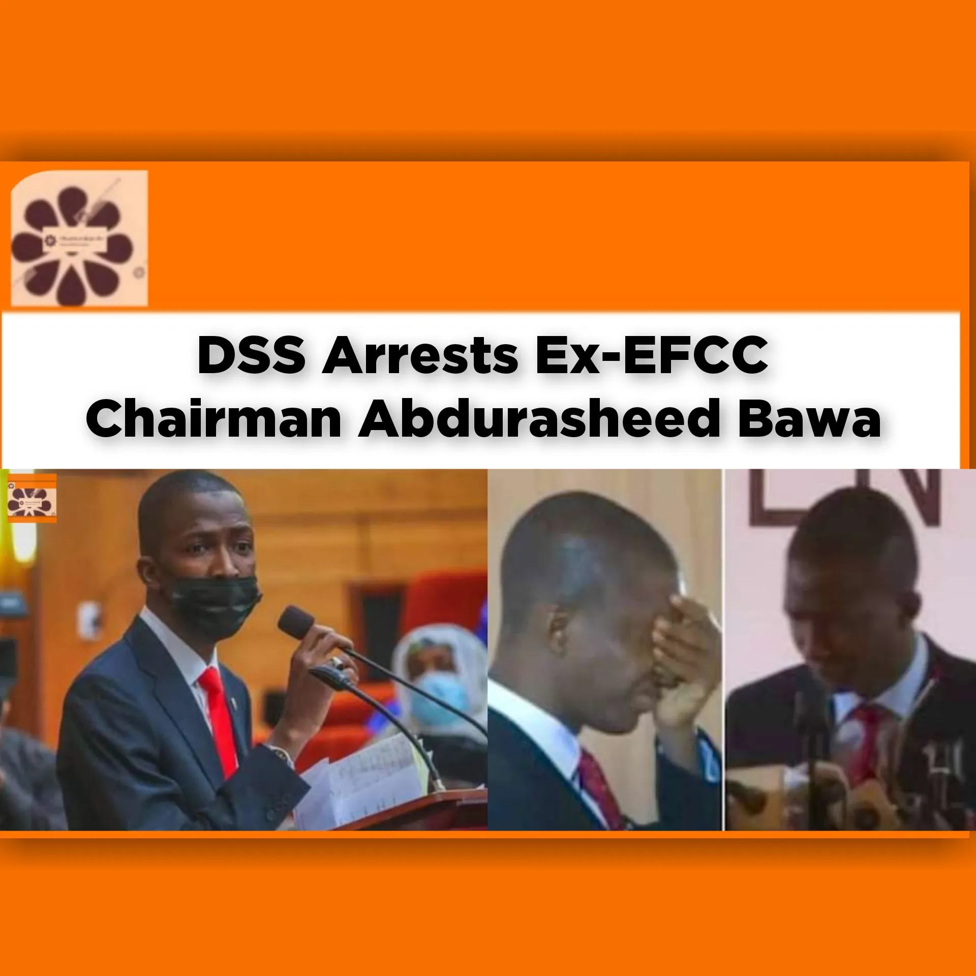 DSS Arrests Ex-EFCC Chairman Abdurasheed Bawa ~ OsazuwaAkonedo #Abdulrasheed #Bawa #Bola #Dss #EFCC #Tinubu