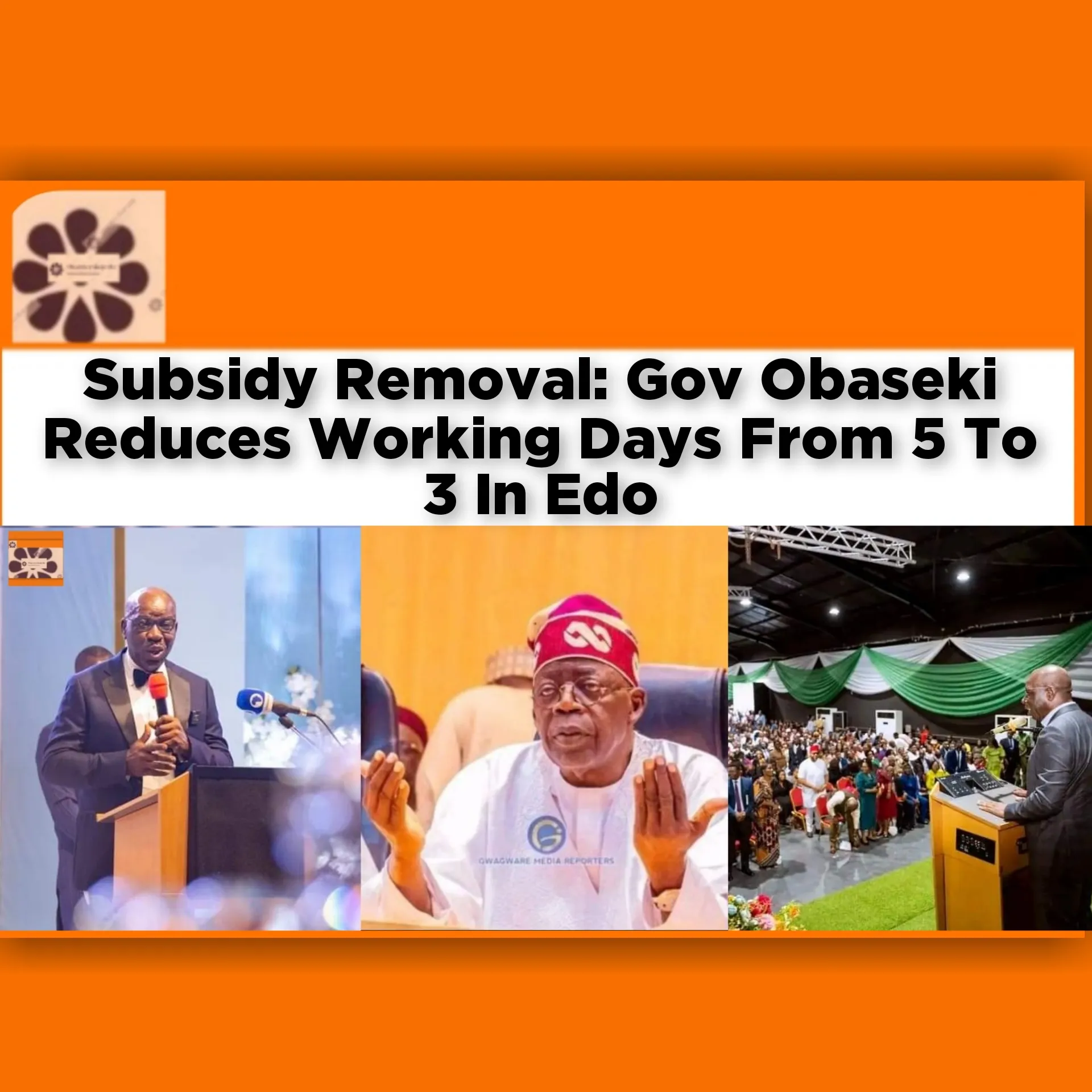 Subsidy Removal: Gov Obaseki Reduces Working Days From 5 To 3 In Edo ~ OsazuwaAkonedo #Ahmed #Bola #edo #Godwin #NLC #Obaseki #Subsidy #Tinubu #workers