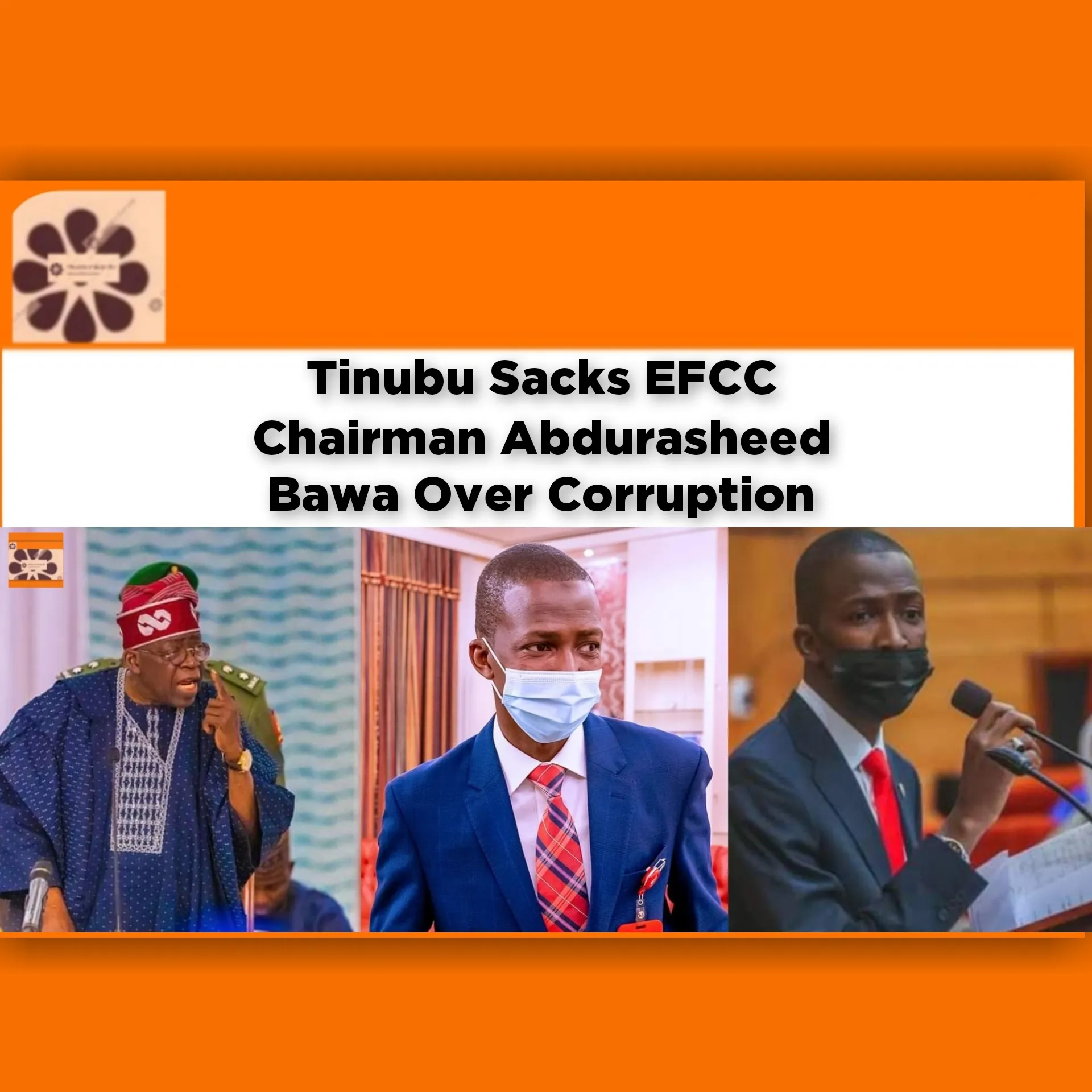 Tinubu Sacks EFCC Chairman Abdurasheed Bawa Over Corruption