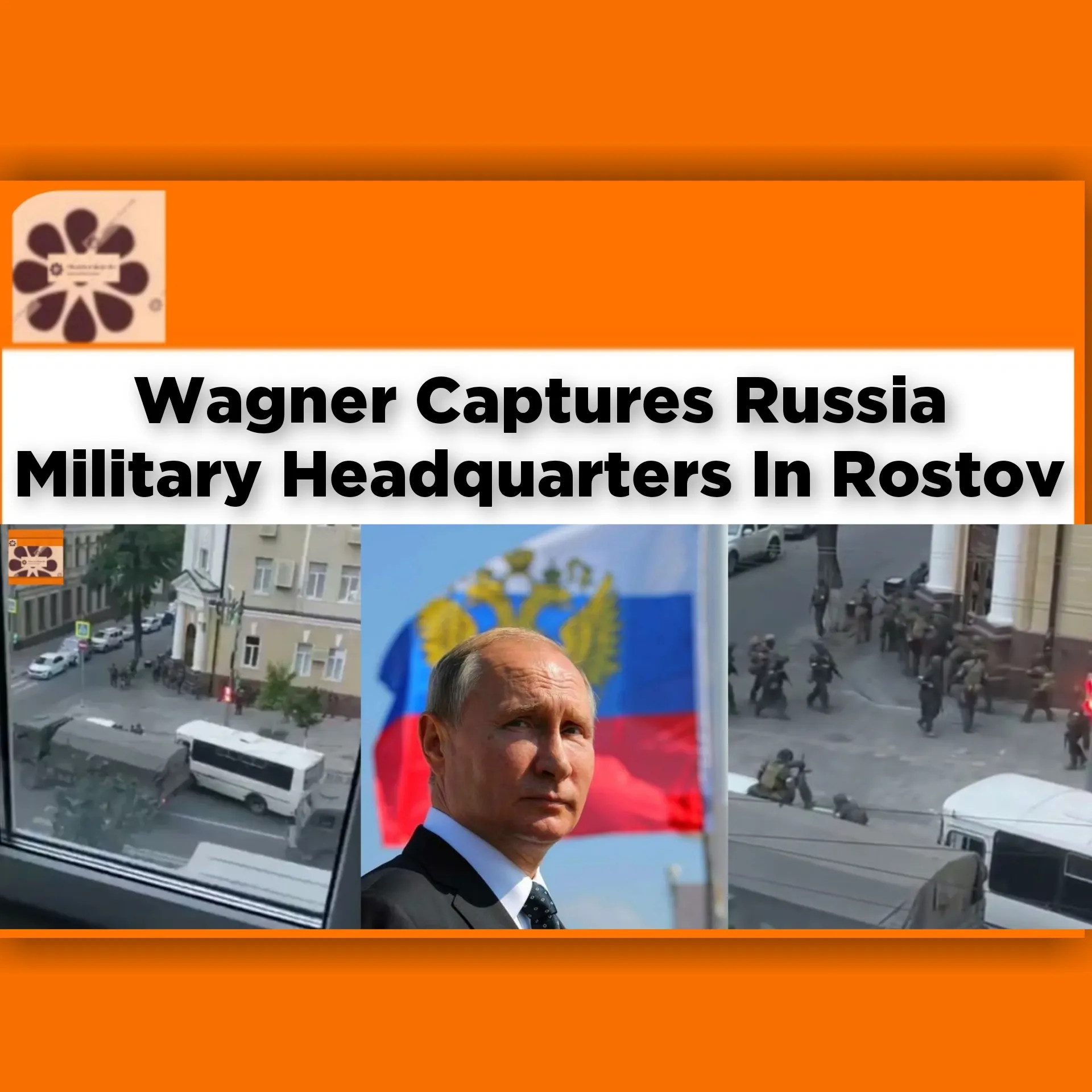 Wagner Captures Russia Military Headquarters In Rostov ~ OsazuwaAkonedo #Prigozhin #Putin #Rostov #Russia #Ukraine #Vladimir #Wagner #Yevgeny