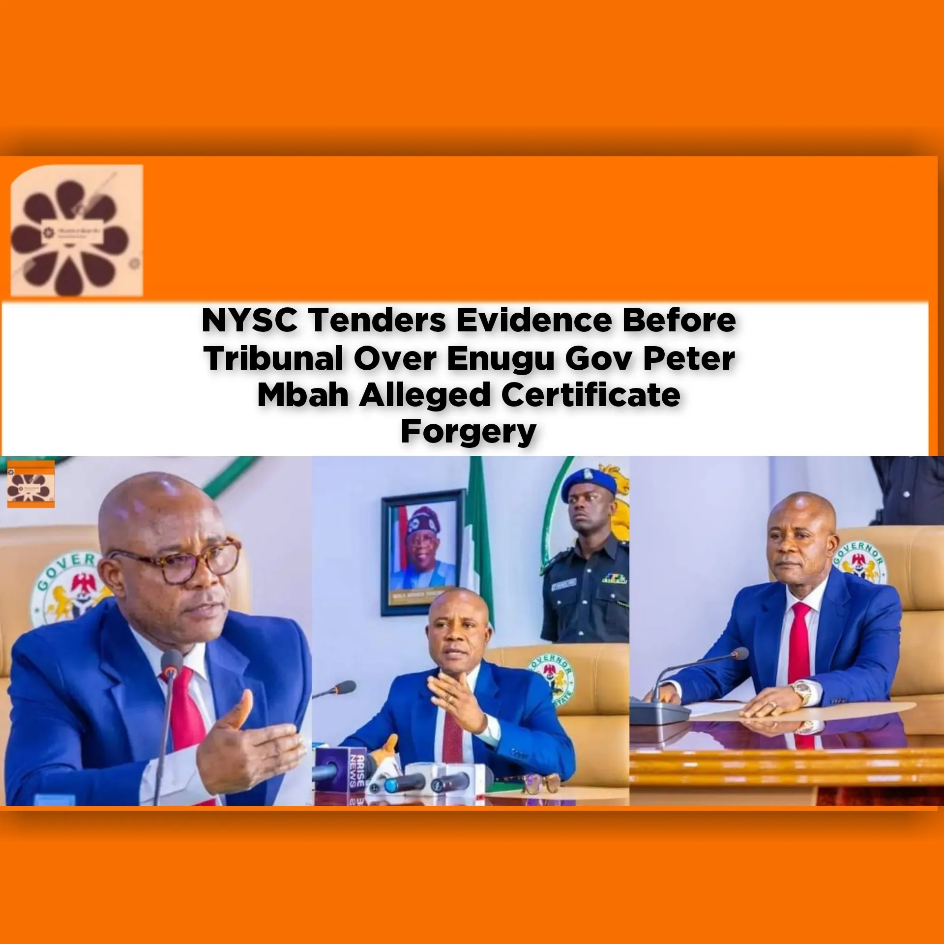NYSC Tenders Evidence Before Tribunal Over Enugu Gov Peter Mbah Alleged Certificate Forgery ~ OsazuwaAkonedo ###LP #election #Enugu #Forgery #Mbah #NYSC #Peter #Tribunal