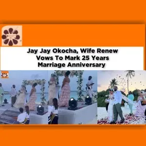 Jay Jay Okocha, Wife Renew Vows To Mark 25 Years Marriage Anniversary ~ OsazuwaAkonedo #operatives
