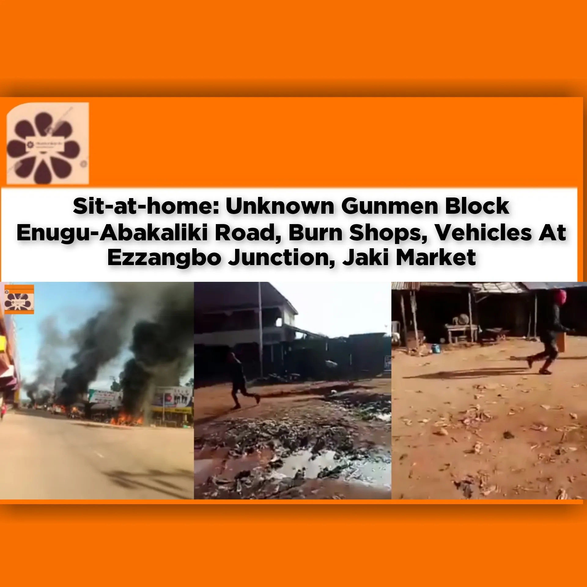 Sit-at-home: Unknown Gunmen Block Enugu-Abakaliki Road, Burn Shops, Vehicles At Ezzangbo Junction, Jaki Market ~ OsazuwaAkonedo #ebonyi #Ezzangbo #Gunmen #ipob #Ohaukwu #SitAtHome #Unknown