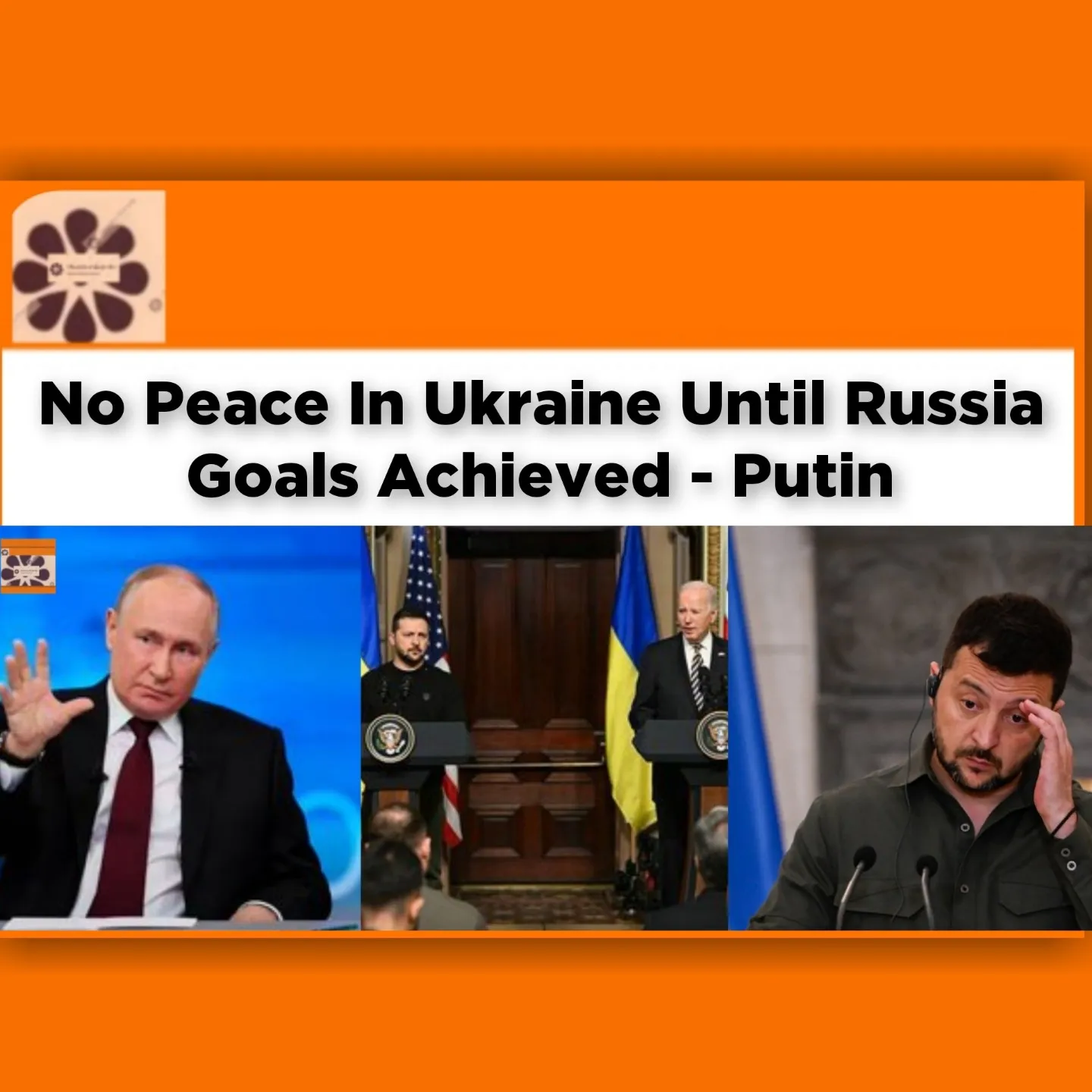 No Peace In Ukraine Until Russia Goals Achieved - Putin ~ OsazuwaAkonedo #Congress #Aid #Biden #Joe #OsazuwaAkonedo #Putin #Russia #Ukraine #US #Vladimir #Volodymyr #Zelenskyy