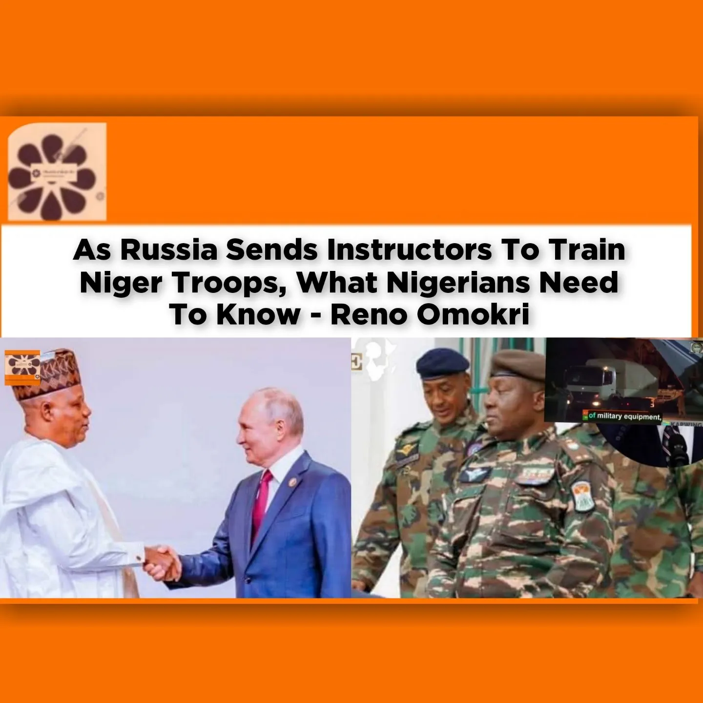 As Russia Sends Instructors To Train Niger Troops, What Nigerians Need To Know - Reno Omokri ~ OsazuwaAkonedo #Niger #Nigeria #Omokri #Reno #Russia