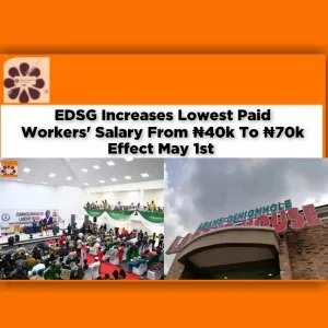 EDSG Increases Lowest Paid Workers' Salary From ₦40k To ₦70k Effect May 1st ~ OsazuwaAkonedo #economy #edo #EDSG #Godwin #MinimumWage #NLC #Obaseki #workers Izombe,Unknown Gunmen,bombs,Imo state,Nigeria Police Force