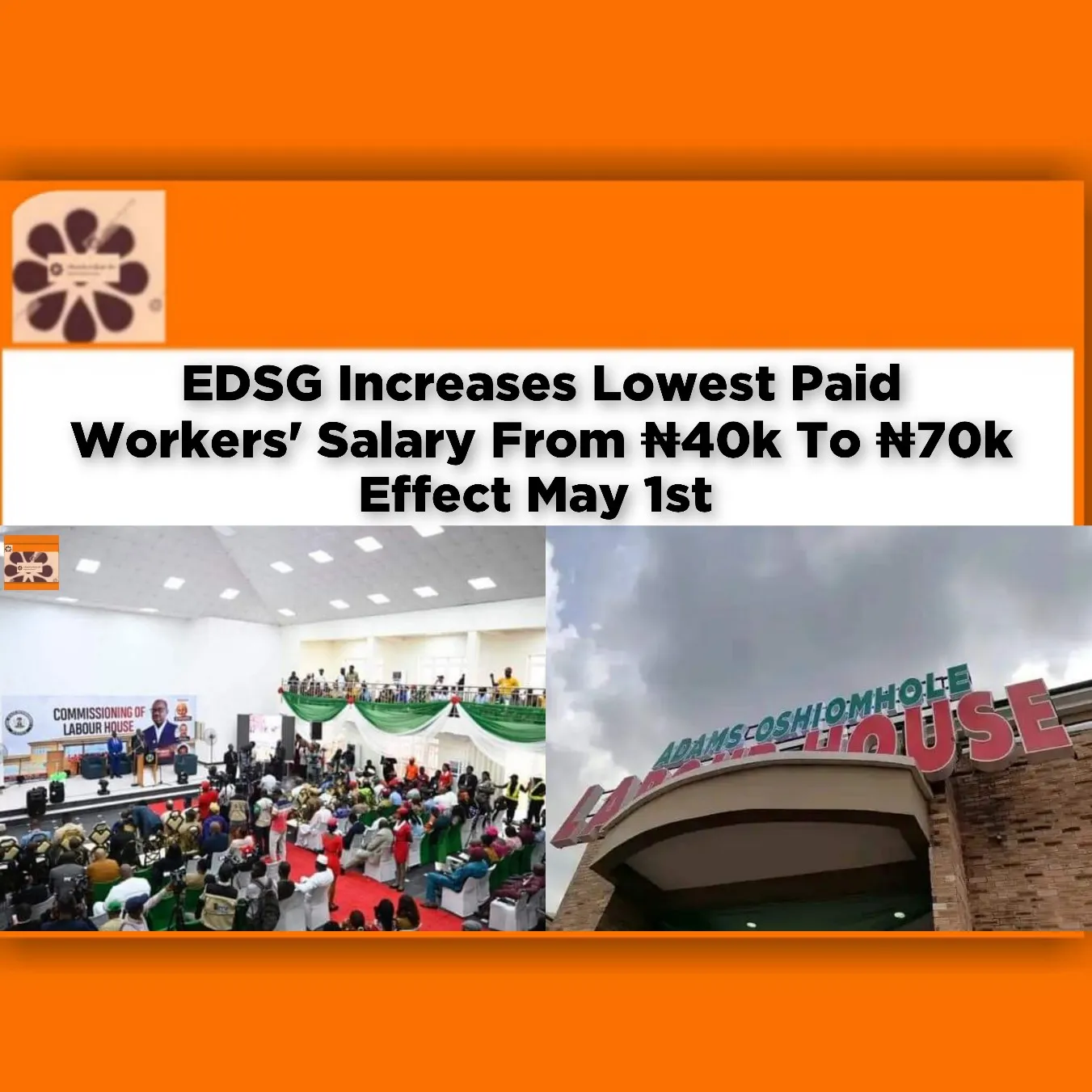 EDSG Increases Lowest Paid Workers' Salary From ₦40k To ₦70k Effect May 1st ~ OsazuwaAkonedo #SirVictorEfosaUwaifo