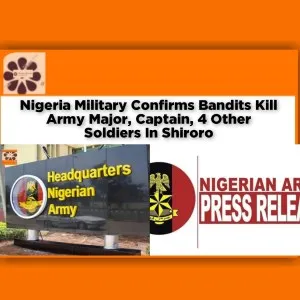 Nigeria Military Confirms Bandits Kill Army Major, Captain, 4 Other Soldiers In Shiroro ~ OsazuwaAkonedo #Daniel