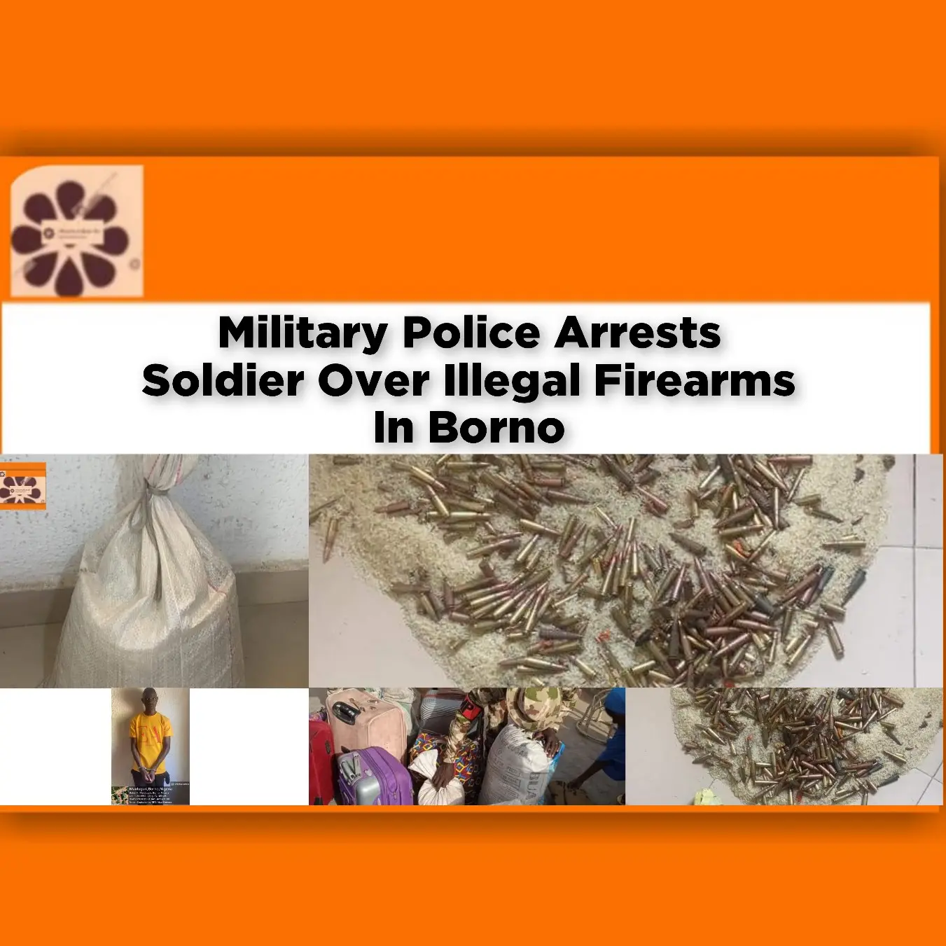 Military Police Arrests Soldier Over Illegal Firearms In Borno ~ OsazuwaAkonedo #Borno #Chibok #IllegalFirearms #Kaduna #Maiduguri #Police #Soldier